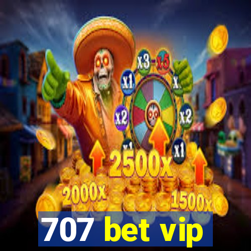 707 bet vip